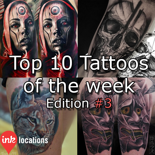 Top 10 Tattoos of the week – Edition #3- Find the best tattoo artists,  anywhere in the world.