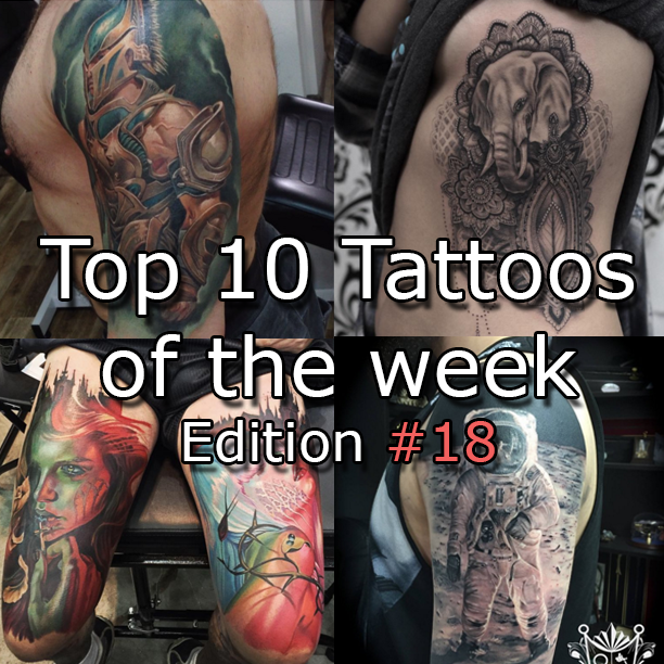 Top 10 Tattoos of the week Edition 18 Find the best tattoo artists, anywhere in the world.